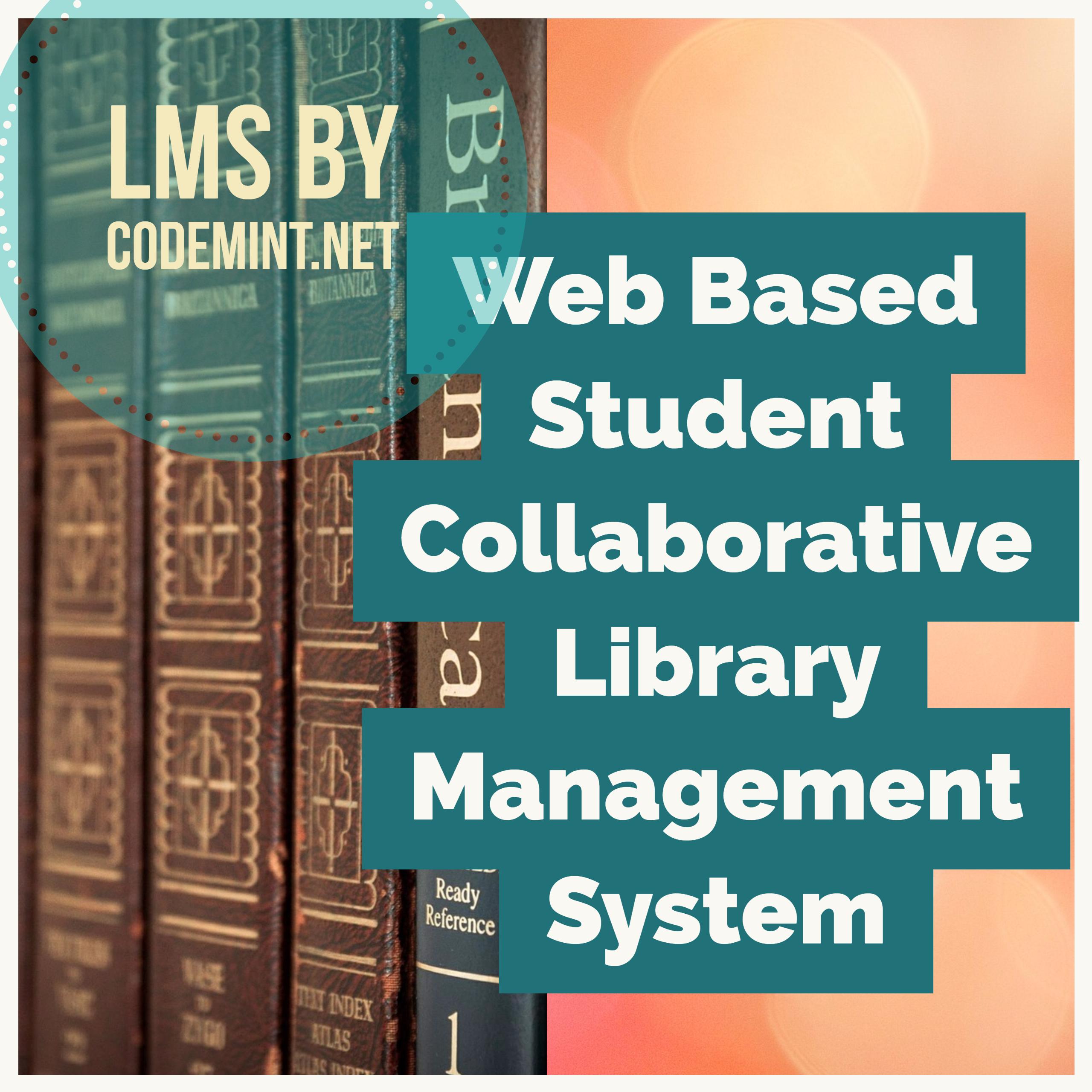 LMS - Web Based Student Collaborative Library Management System - CodeMint Mint for Sale